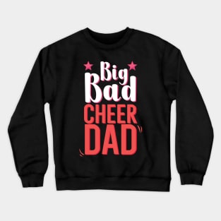 Big Bad Cheer Dad Crewneck Sweatshirt